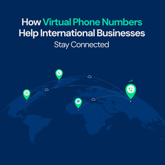 How Virtual Phone Numbers Help International Businesses Stay Connected
