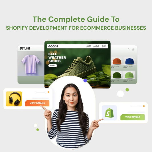 The Complete Guide to Shopify Development for eCommerce Businesses