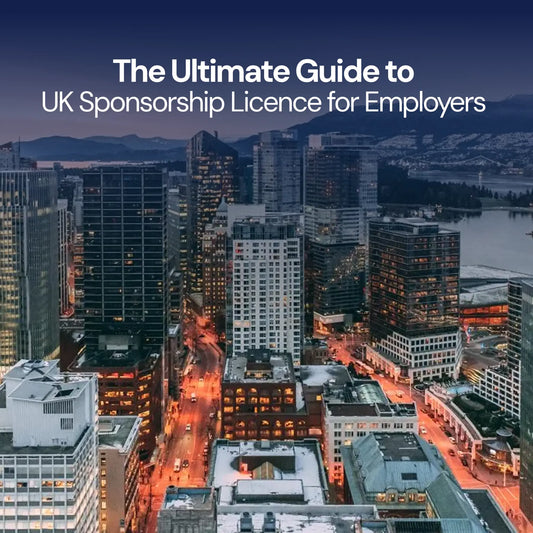The Complete Guide to UK Sponsorship Licence for Employers