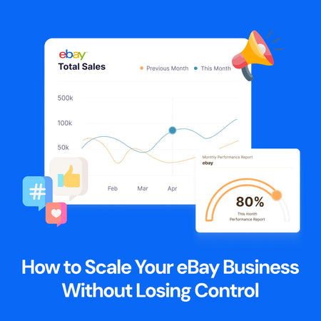 How to Scale Your eBay Business Without Losing Control