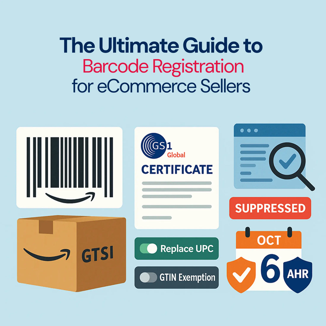 The Ultimate Guide to Barcode Registration for eCommerce Sellers