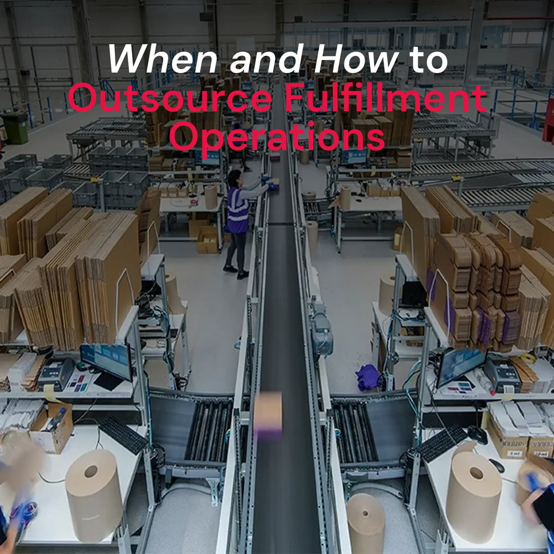 Scaling Smart: When and How to Outsource Fulfillment Operations