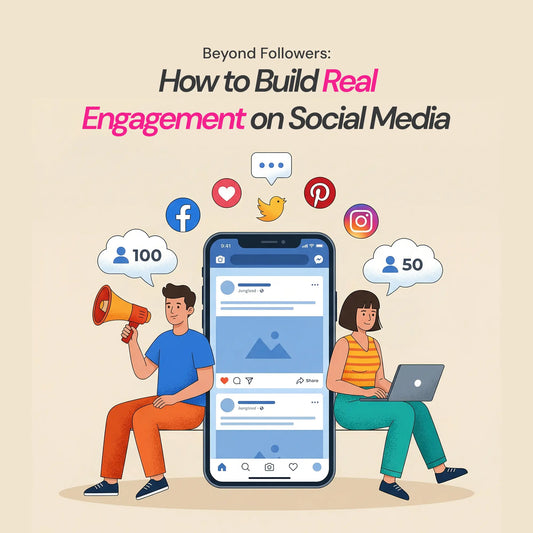 Beyond Followers: How to Build Real Engagement on Social Media