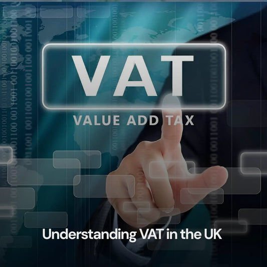 Understanding VAT in the UK: A Practical Guide for Businesses