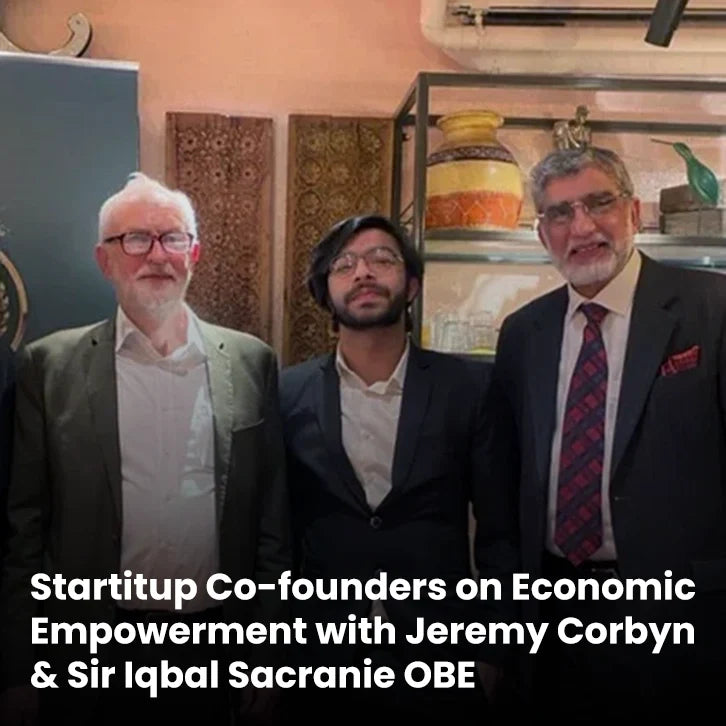 Startitup Global Co-founders Discuss Economic Empowerment with Jeremy Corbyn and Sir Iqbal Sacranie OBE