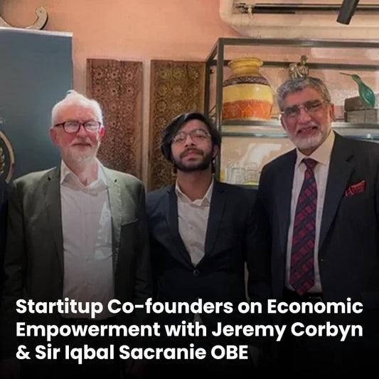 Startitup Global Co-founders Discuss Economic Empowerment with Jeremy Corbyn and Sir Iqbal Sacranie OBE