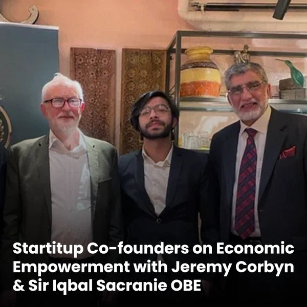 Startitup Global Co-founders Discuss Economic Empowerment with Jeremy Corbyn and Sir Iqbal Sacranie OBE